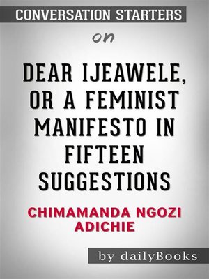 cover image of Dear Ijeawele, or a Feminist Manifesto in Fifteen Suggestions--by Chimamanda Ngozi Adichie | Conversation Starters